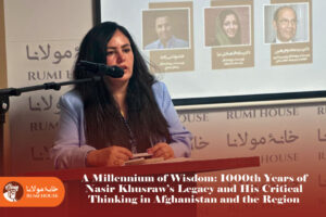 A Millennium of Wisdom: 1000th Years of Nasir Khusraw’s Legacy and His Critical Thinking in Afghanistan and the Region
