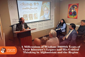 A Millennium of Wisdom: 1000th Years of Nasir Khusraw’s Legacy and His Critical Thinking in Afghanistan and the Region